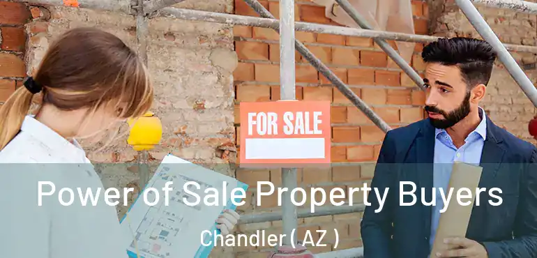  Power of Sale Property Buyers Chandler ( AZ )