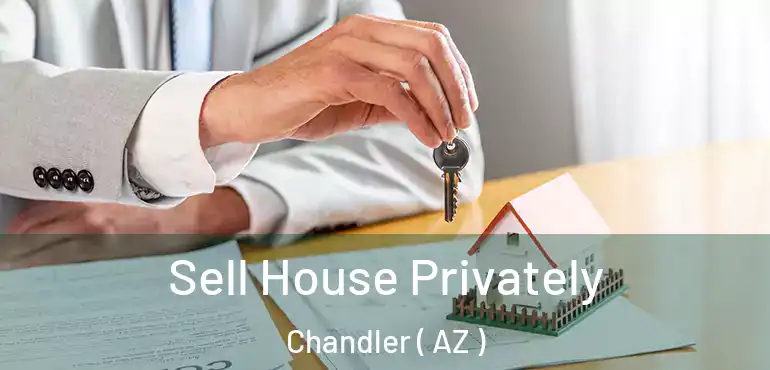  Sell House Privately Chandler ( AZ )