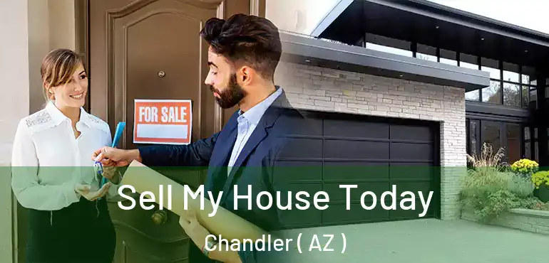  Sell My House Today Chandler ( AZ )